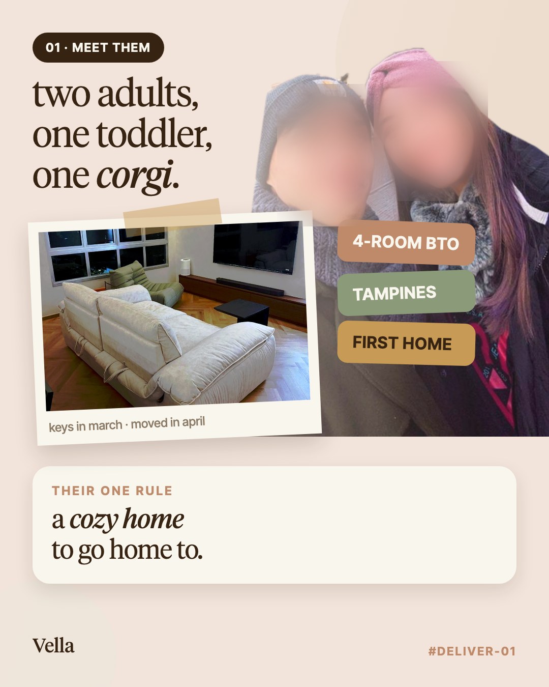 Delivery diary #01, meet them: two adults, one toddler, one corgi. A 4-room BTO in Tampines, their first home; keys in March, moved in April. Their one rule: a cozy home to go home to.